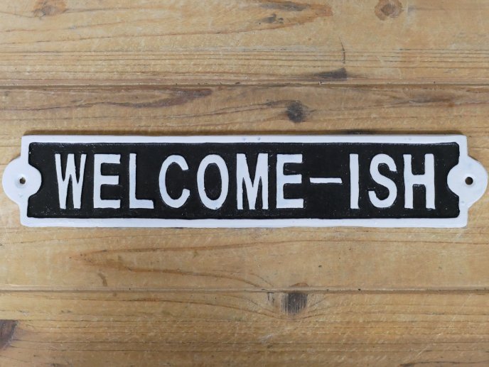 Sign - Welcome-ish