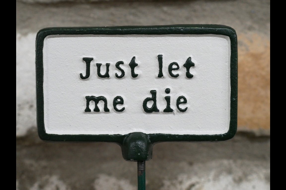 Plant Sign - Let Me Die