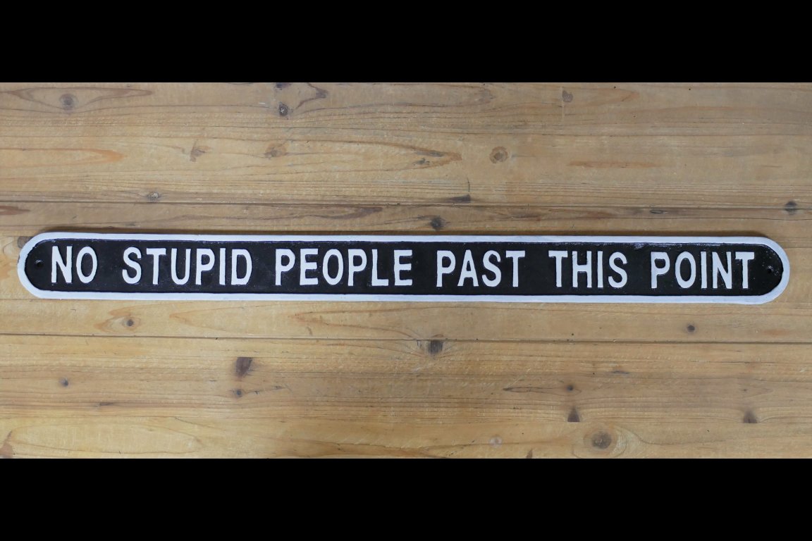 Sign - No Stupid People