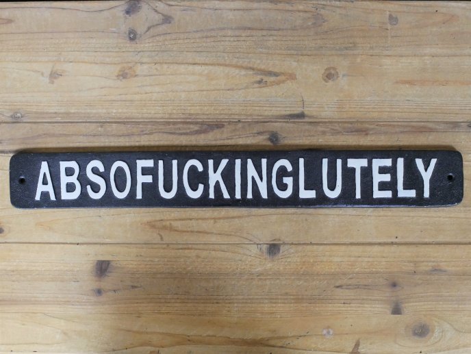 Sign - Absofuckinglutely