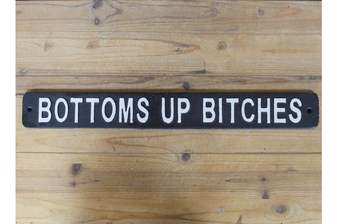 Sign - Bottoms Up Bitches