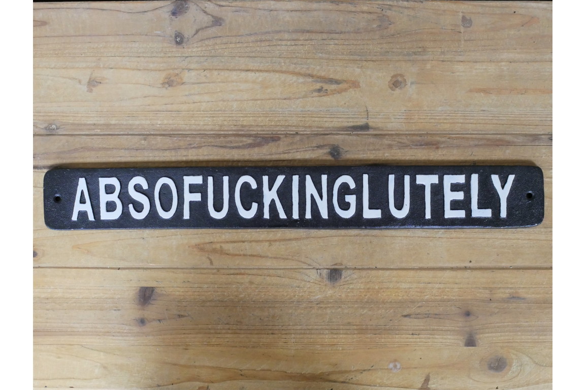 Sign - Absofuckinglutely