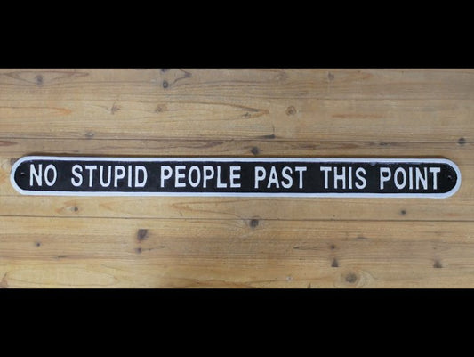 Sign - No Stupid People
