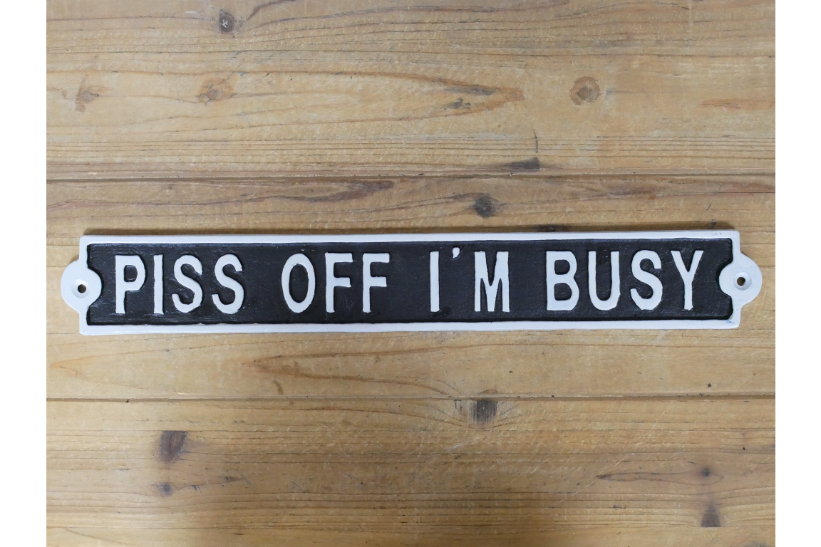 Sign - Piss Off I'm Busy