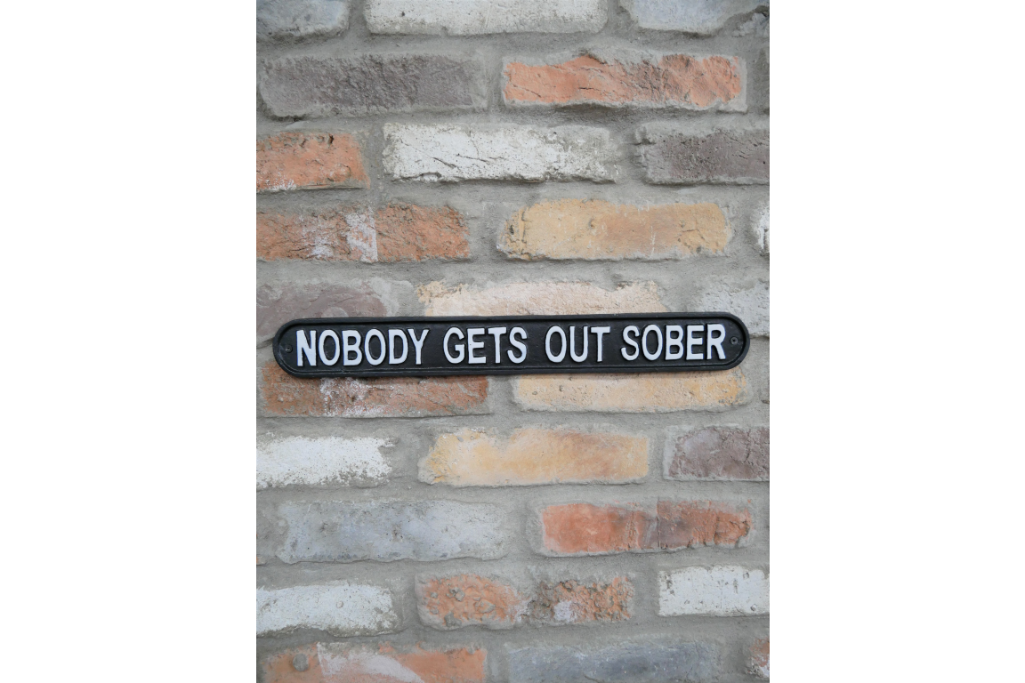Sign - Nobody Gets Out Sober