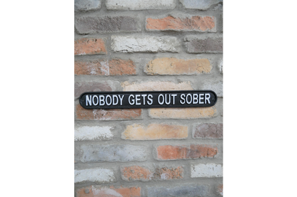 Sign - Nobody Gets Out Sober