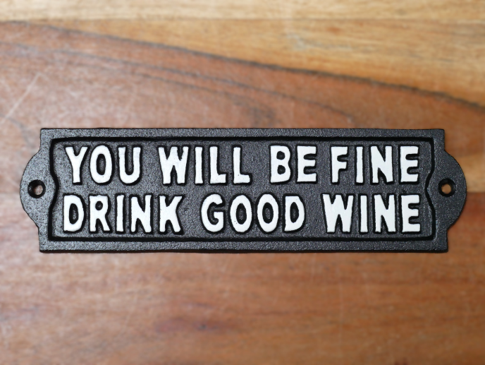 Sign - Drink Good Wine