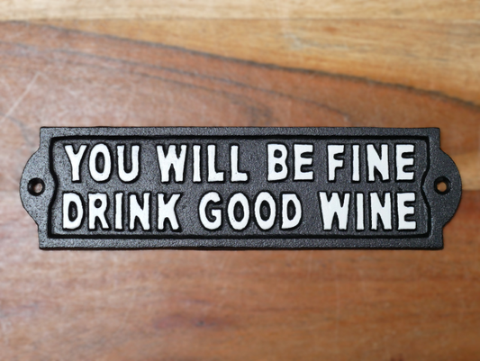Sign - Drink Good Wine
