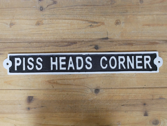 Sign - Piss Heads Corner