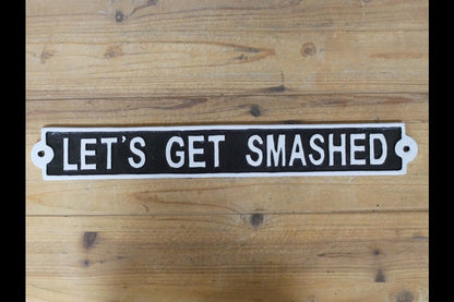 Sign - Lets Get Smashed