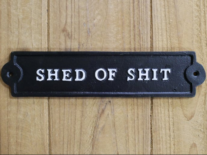 Sign - Shed Of Shit