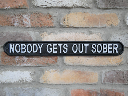 Sign - Nobody Gets Out Sober