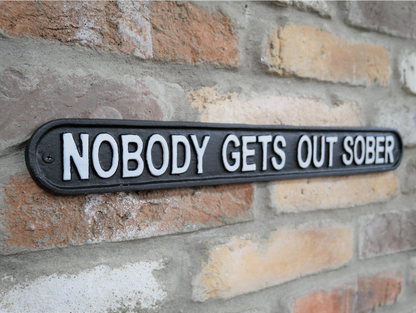 Sign - Nobody Gets Out Sober