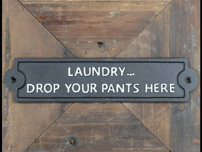 Sign - Drop Pants Here