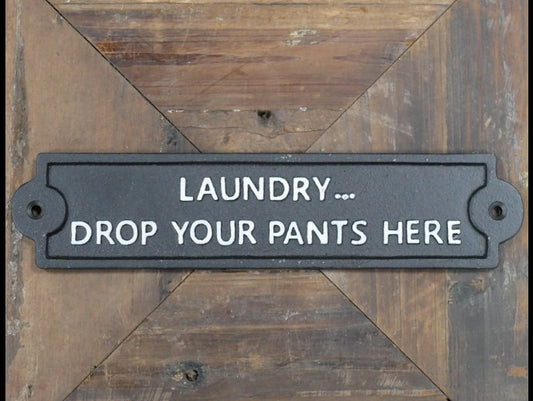 Sign - Drop Pants Here