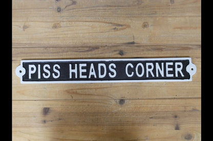 Sign - Piss Heads Corner