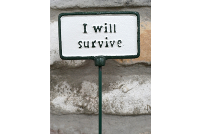 Plant Sign - I Will Survive