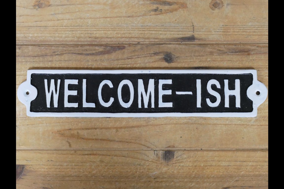 Sign - Welcome-ish