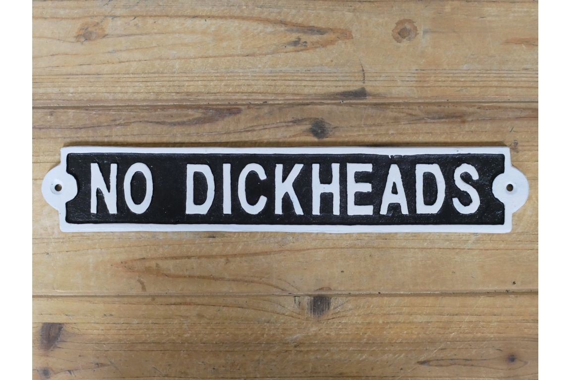 Sign - No Dickheads