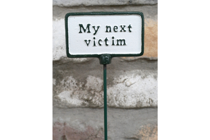 Plant Sign - My Next Victim