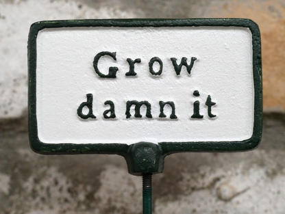 Plant Sign - Grow Damn It