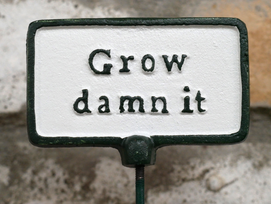 Plant Sign - Grow Damn It