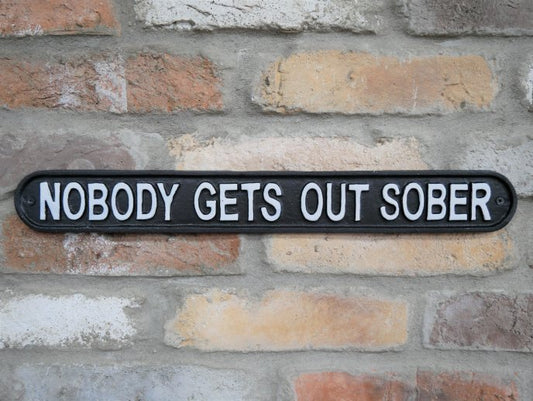 Sign - Nobody Gets Out Sober