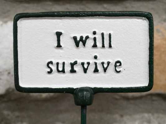 Plant Sign - I Will Survive