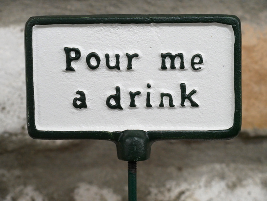 Plant Sign - Pour Me A Drink