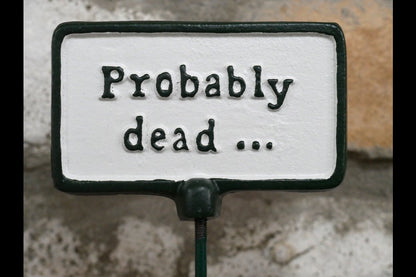 Plant Sign - Probably Dead
