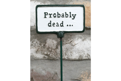 Plant Sign - Probably Dead
