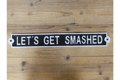Sign - Lets Get Smashed